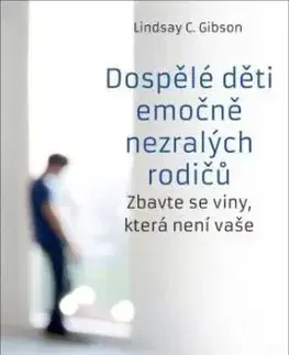 Dospělé děti emočně nezralých rodičů - Lindsay C. Gibson