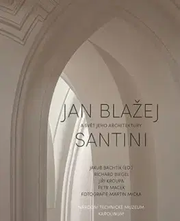 Jan Blažej Santini a svět jeho architektury - Jakub Bachtík