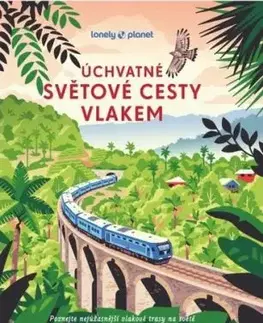 Úchvatné světové cesty vlakem
