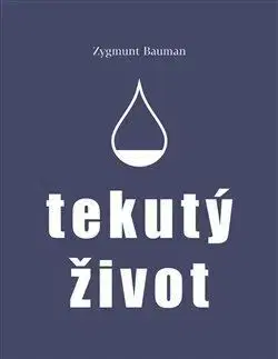 Tekutý život - Zygmunt Bauman