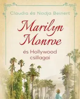 Marilyn Monroe és Hollywood csillagai - Claudia Beinert, Nadja Beinert