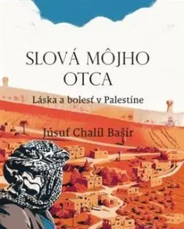 Slová môjho otca - Júsuf Chalíl Bašír