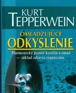 Omladzujúce odkyslenie - Kurt Tepperwein