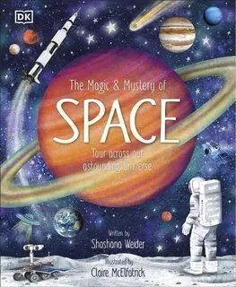 The Magic and Mystery of Space - Shoshana Weider, Claire McElfatrick