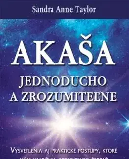Akaša jednoducho a zrozumiteľne - Sandra Anne Taylor