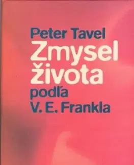 Zmysel života podľa V.E.Frankla - Peter Tavel
