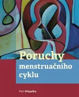 Poruchy menstruačního cyklu - Petr Křepelka