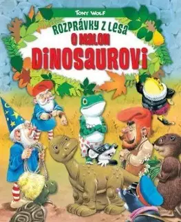 Rozprávky z lesa - O malom dinosaurovi, 2.vydanie - Tony Wolf