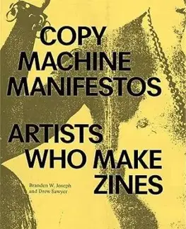 Copy Machine Manifestos - Branden W. Joseph, Drew Sawyer