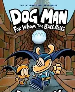 Dog Man 7: For Whom the Ball Rolls - Dav Pilkey