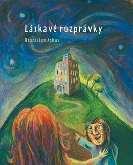 Láskavé rozprávky - Branislav Jobus