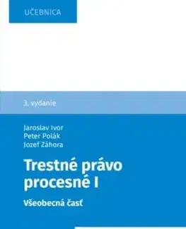 Trestné právo procesné I. Všeobecná časť, 3. vydanie - Jozef Záhora