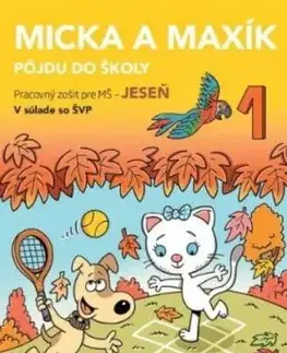 Micka a Maxík idú do školy PZ: Jeseň - Jaroslava Balleková Švárová, Markéta Kovaříková