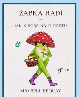 Žabka radí – Jak k sobě najít cestu - Maybell Eequay
