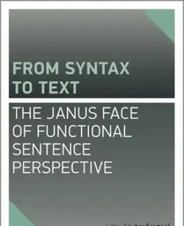 From syntax to Text: the Janus face of Functional Sentence Perspective - Libuše Dušková
