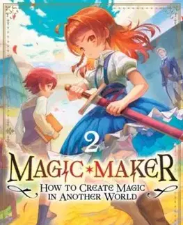 Magic Maker: How to Create Magic in Another World (Manga) Vol. 2 - Kazuki Kaburagi