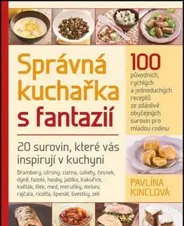 Správná kuchařka s fantazií - Pavlína Kinclová