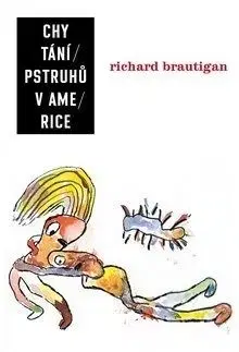 Chytání pstruhů v Americe - Richard Brautigan