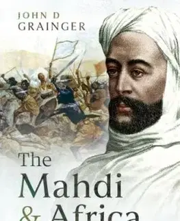 The Mahdi and Africa - John D Grainger
