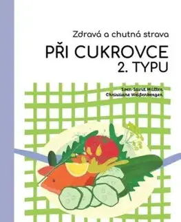 Zdravá a chutná strava při cukrovce 2. typu - Christiane Weissenberger, Sven-David Müller