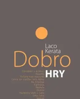 Dobro. Hry - Laco Kerata
