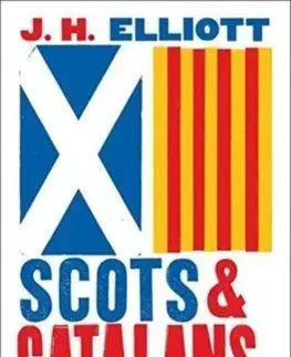 Scots and Catalans: Union and Disunion - John H. Elliott