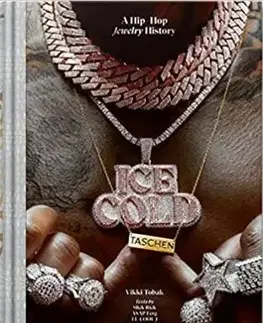 Ice Cold. A Hip-Hop Jewelry History - Vikki Tobak