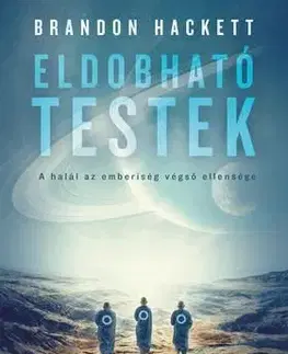 Eldobható testek - Brandon Hackett