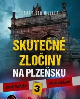 Skutečné zločiny na Plzeňsku 3 - František Müller