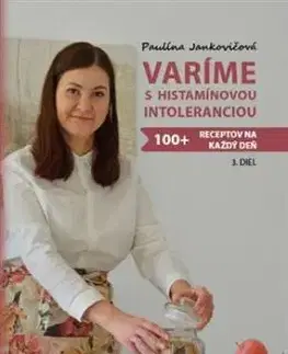 Varíme s histamínovou intoleranciou 3.diel - Paulína Jankovičová