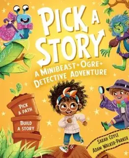Pick a Story: A Minibeast Ogre Detective Adventure - Sarah Coyle
