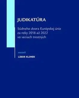 Judikatúra Súdneho dvora EÚ za roky 2018 až 2022 vo veciach trestných - Libor Klimek