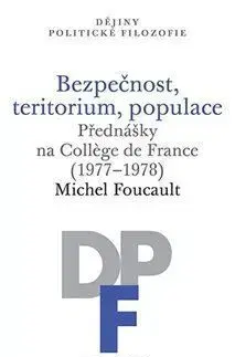 Bezpečnost, teritorium, populace - Michel Foucault