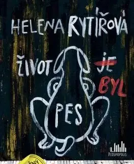 Život byl pes - Helena Rytířová