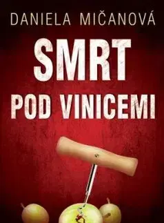 Smrt pod vinicemi - Daniela Mičanová
