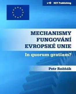 Mechanismy fungování Evropské unie - Petr Rožňák