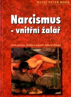 Narcismus - vnitřní žalář - Heinz Peter Röhr