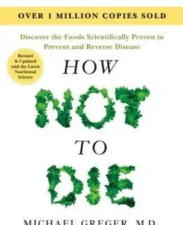 How Not to Die - Tenth Anniversary Edition - Michael Greger, Gene Stone
