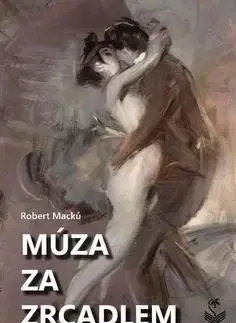 Múza za zrcadlem - Robert Macků