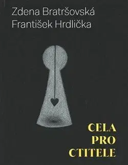 Cela pro ctitele - Zdena Bratršovská, František Hrdlička