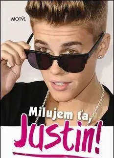 Milujem ťa, Justin! - Tímea Mišenčíková