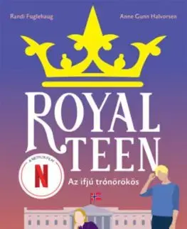 Az ifjú trónörökös - Royalteen 1. - Anne Gunn Halvorsen, Randi Fuglehaug