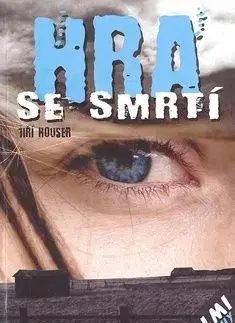 Hra se smrtí - Jiří Houser