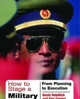 How to Stage a Military Coup - David Hebditch, Ken Connor
