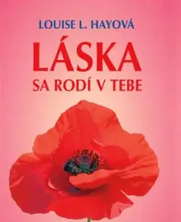 Láska sa rodí v tebe, 7. vydanie - Louise L. Hay