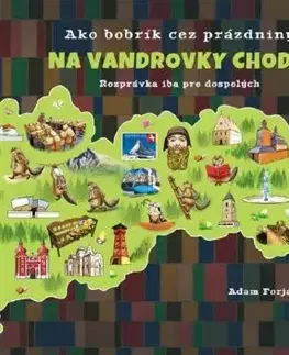 Ako bobrík cez prázdniny na vandrovky chodil - Adam Forján