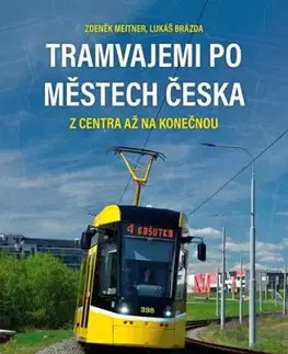 Tramvajemi po městech Česka - Zdeněk Meitner, Lukáš Brázda
