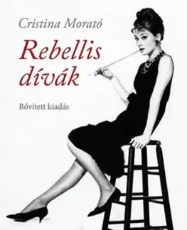 Rebellis dívák - Bővített kiadás - Cristina Morató
