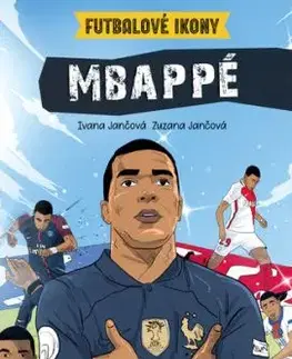 Mbappé. Futbalové ikony - Ivana Jančová, Zuzana Jančová