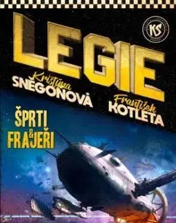 Legie 3: Šprti a frajeři - Kristýna Sněgoňová, František Kotleta